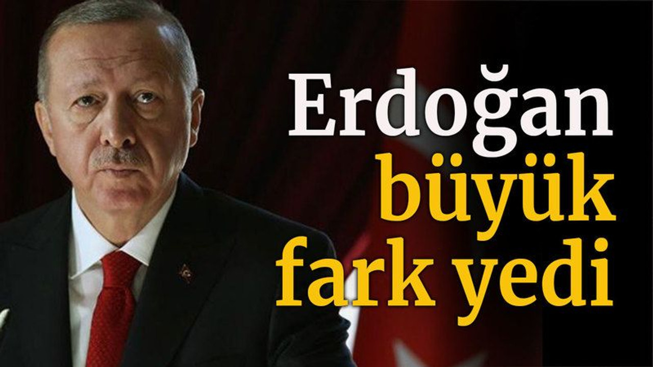 Erdoğan büyük fark yedi